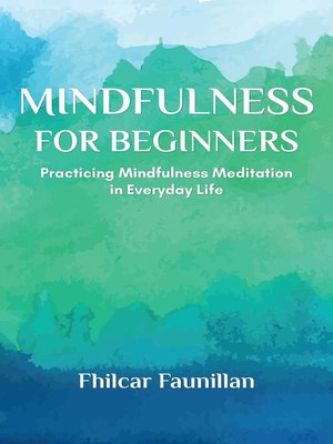 cover image of Mindfulness for Beginners--Practicing Mindfulness Meditation in Everyday Life